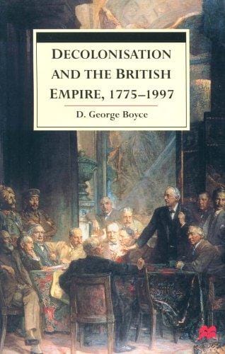 Decolonisation and the British Empire, 1775-1997