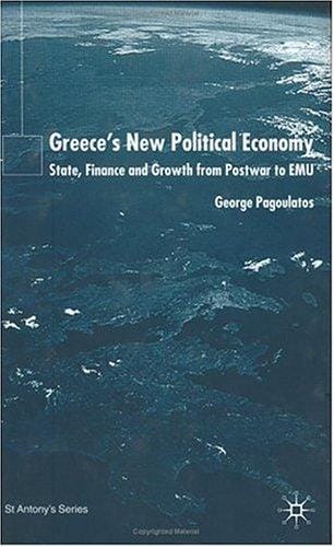 Greece's New Political Economy: State, Finance and Growth from Postwar to EMU