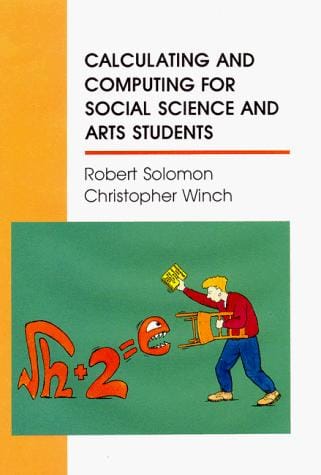Calculating and computing for social science and arts students: an introductory guide