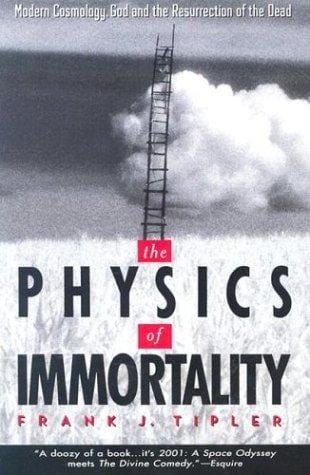 The physics of immortality: modern cosmology, God, and the resurrection of the dead