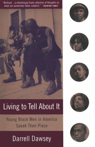 Living to Tell About It: Young Black Men in America Speak