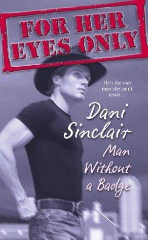 Man Without a Badge (For Her Eyes Only, Book 13)