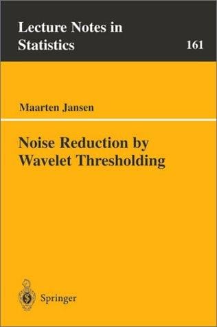 Noise Reduction by Wavelet Thresholding