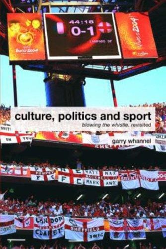 Blowing the Whistle: Culture, Politics and Sport, Revisited (Routledge Critical Studies in Sport S.)