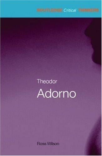 Theodor Adorno (Routledge Critical Thinkers)