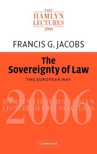 The Sovereignty of Law: The European Way (The Hamlyn Lectures)