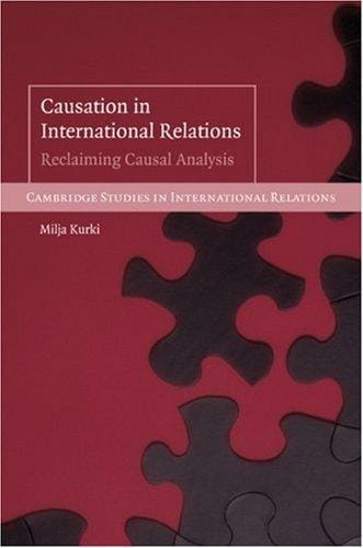 Causation in International Relations: Reclaiming Causal Analysis (Cambridge Studies in International Relations)