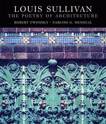 Louis Sullivan: The Poetry of Architecture