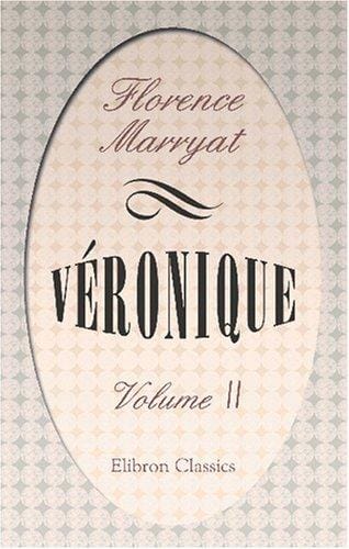 Véronique: A Romance. Volume 2