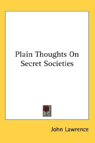 Plain Thoughts On Secret Societies