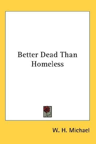 Better Dead Than Homeless
