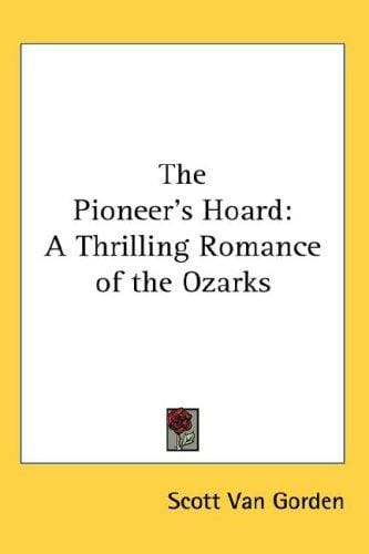 The Pioneer's Hoard: A Thrilling Romance of the Ozarks