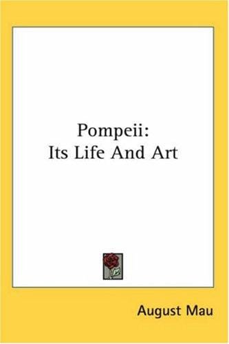 Pompeii: Its Life And Art