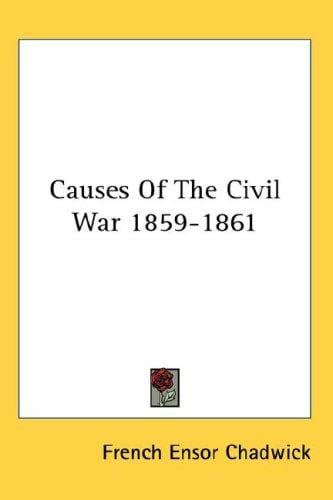 Causes Of The Civil War 1859-1861
