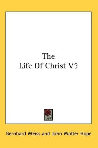 The Life Of Christ V3