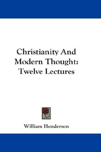 Christianity And Modern Thought: Twelve Lectures