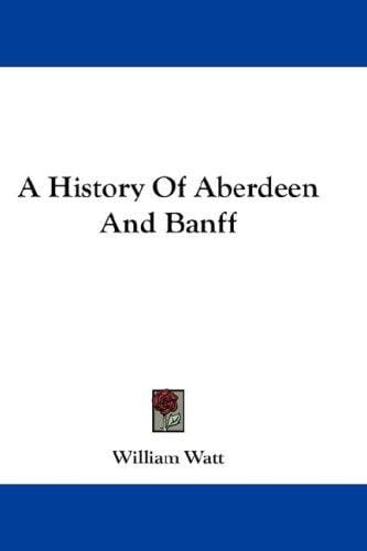 A History Of Aberdeen And Banff