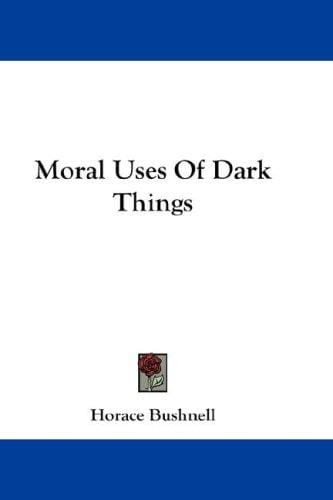 Moral Uses Of Dark Things
