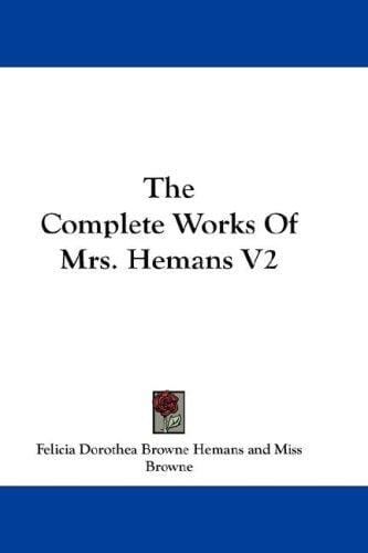 The Complete Works Of Mrs. Hemans V2
