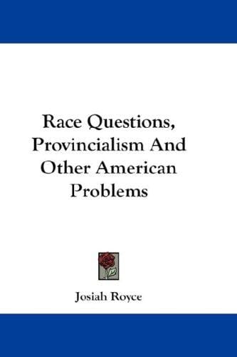 Race Questions, Provincialism And Other American Problems