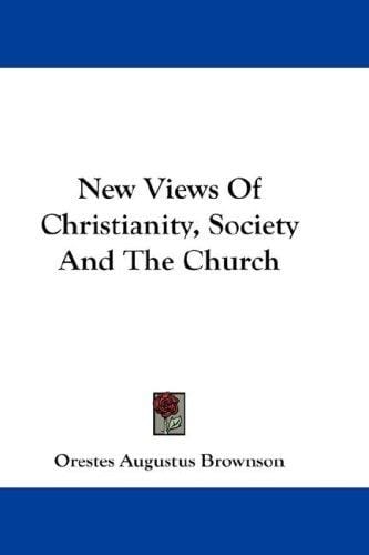 New Views Of Christianity, Society And The Church