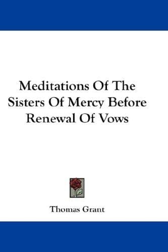 Meditations Of The Sisters Of Mercy Before Renewal Of Vows