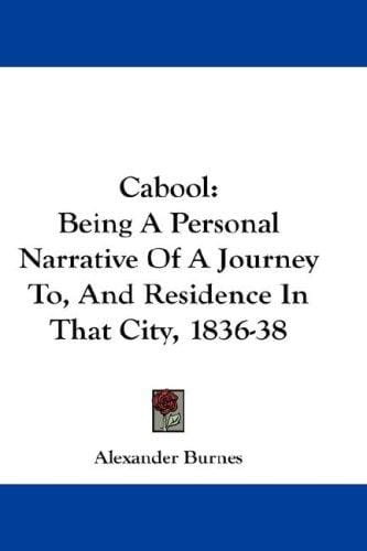 Cabool: Being A Personal Narrative Of A Journey To, And Residence In That City, 1836-38