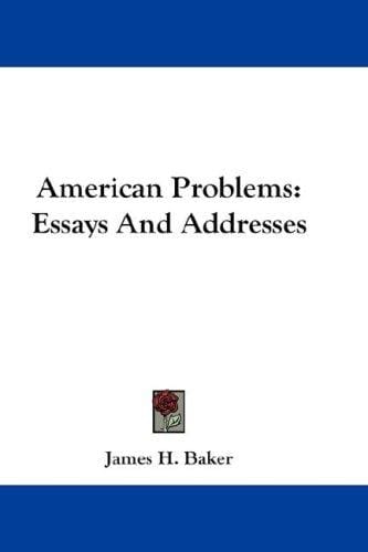 American Problems: Essays And Addresses