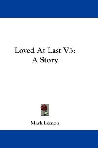 Loved At Last V3: A Story