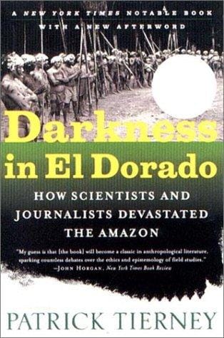 Darkness in El Dorado: how scientists and journalists devastated the Amazon