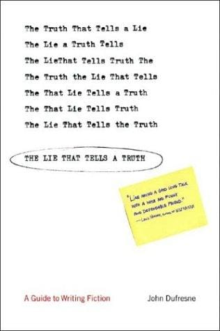 The Lie That Tells a Truth: A Guide to Writing Fiction