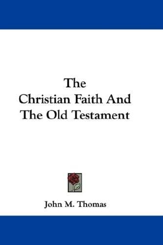 The Christian Faith And The Old Testament
