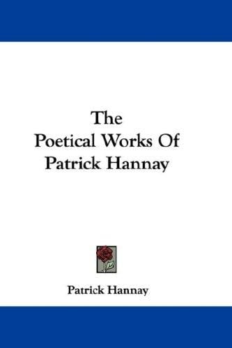 The Poetical Works Of Patrick Hannay