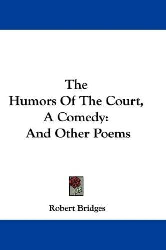 The Humors Of The Court, A Comedy: And Other Poems