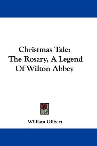 Christmas Tale: The Rosary, A Legend Of Wilton Abbey