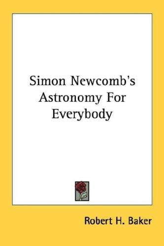 Simon Newcomb's Astronomy For Everybody