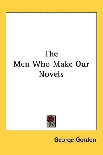 The Men Who Make Our Novels