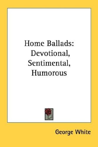 Home Ballads: Devotional, Sentimental, Humorous