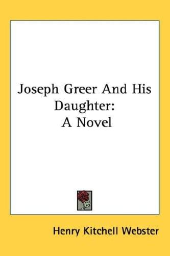 Joseph Greer And His Daughter: A Novel