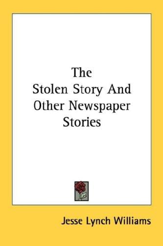 The Stolen Story And Other Newspaper Stories
