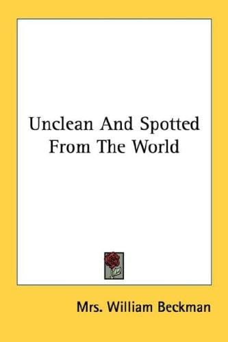 Unclean And Spotted From The World