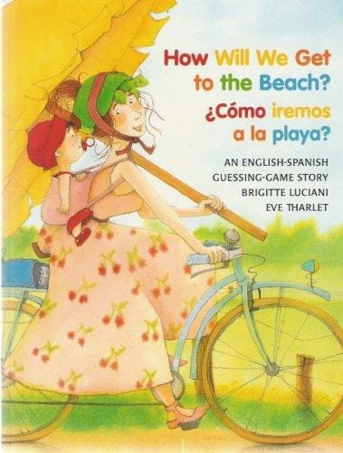 How Will We Get to the Beach / Como iremos a la playa (Bilingual)
