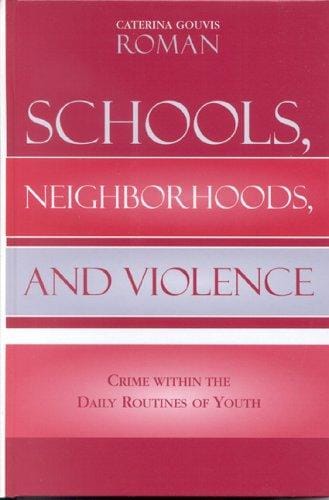 Schools, Neighborhoods, and Violence: Crime Within the Daily Routines of Youth