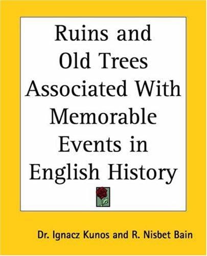 Ruins And Old Trees Associated With Memorable Events In English History