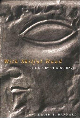 With Skilful Hand: The Story Of King David (Mcgill-Queen's Studies in the History of Religion)