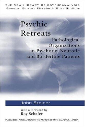 Psychic retreats: pathological organizations in psychotic, neurotic, and borderline patients