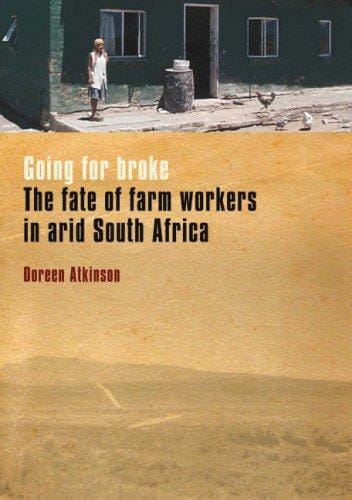 Going for Broke: The Fate of Farmworkers in Arid South Africa