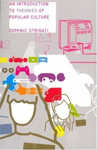 An introduction to theories of popular culture