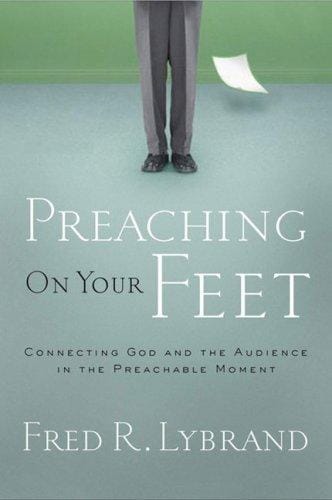 Preaching on Your Feet: Connecting God and The Audience in the Preachable Moment