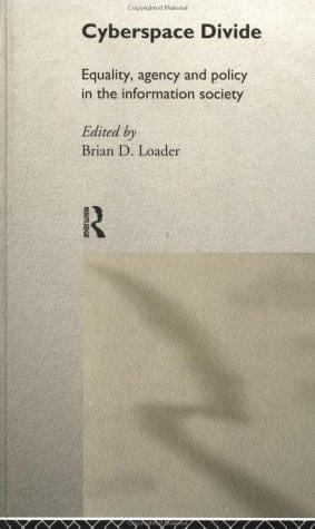 Cyberspace Divide: Equality, Agency and Policy in the Information Society